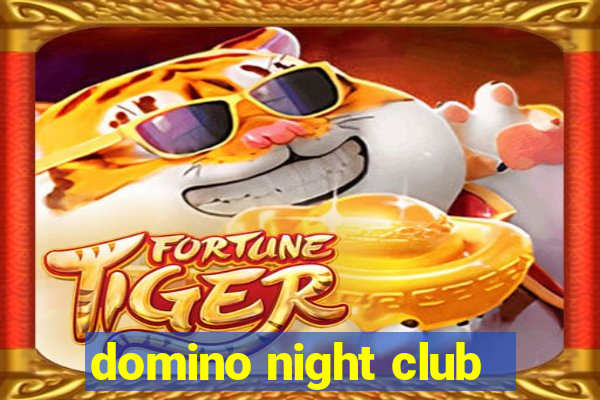 domino night club